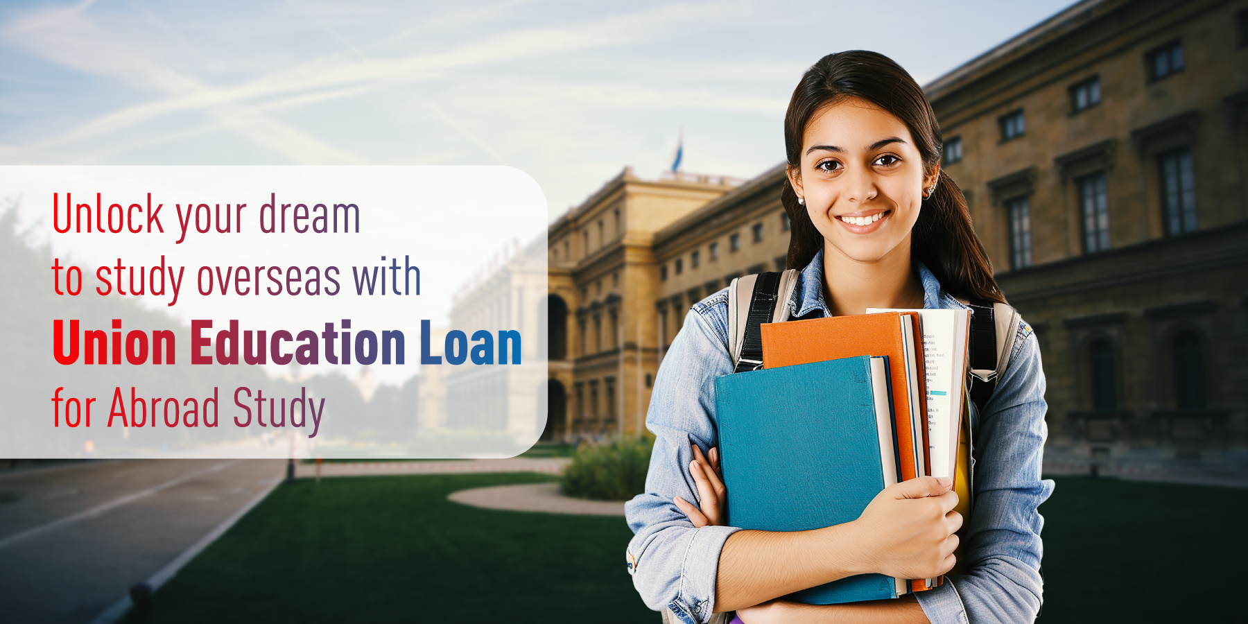 Making Abroad Education a Reality with Streamlined Union Education Loan for Abroad Study